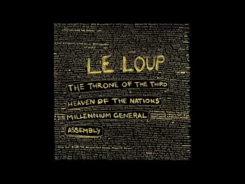 Le Loup - We are Gods! We Are Wolves! - not the video
