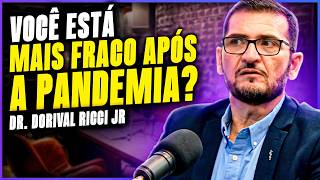 O que destruiu sua imunidade após a pandemia? - Dr. Dorival Ricci Jr: