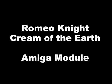 Cream of the Earth - Composed by Romeo Knight (Eike Steffen) - Amiga Module