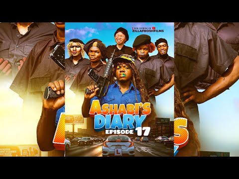 ASHABI’S DIARY EPISODE 17