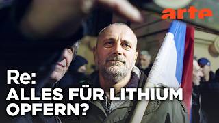 Europas Lithiumhunger, wer zahlt den Preis? | ARTE Re: