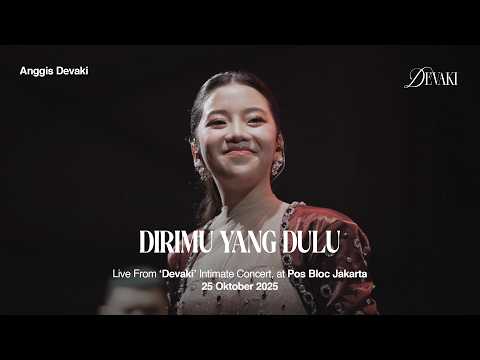 ANGGIS DEVAKI - DIRIMU YANG DULU (LIVE FROM 'DEVAKI' INTIMATE CONCERT)