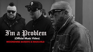 Moonshine Bandits - "I'm A Problem" Featuring Burn County &amp; Madchild (Official Music Video)