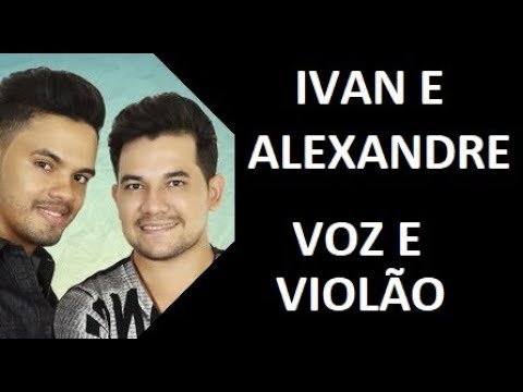IVAN E ALEXANDRE - VOZ E VIOLÃO
