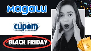CUPOM DE DESCONTO MAGAZINE LUIZA BLACK FRIDAY | Cupom Magalu EXCLUSIVO ????️✨