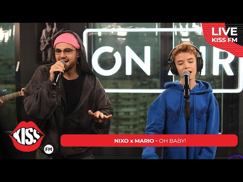 Nixo x Mario - Oh baby (Live @ KissFM)