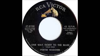 One Way Ticket to the Blues ~ Porter Wagoner (1962)