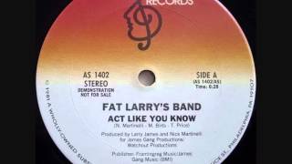 Download lagu Fat Larry's Band - Act Like You Know (Dj 'S' Rework) mp3
