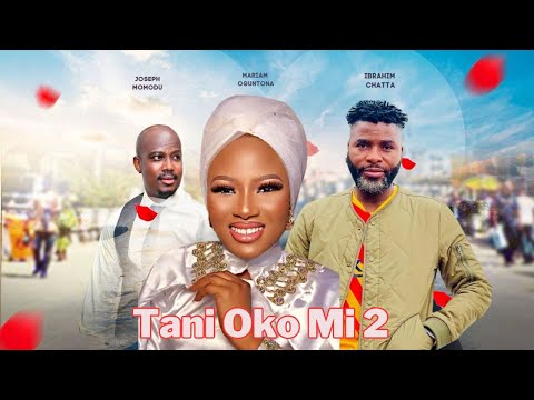 Tani Oko Mi  2 - Yoruba Movie 2024 Drama Ibrahim Chatta, Mariam Oguntona, Joseph Momodu