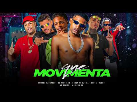 QUE MOVIMENTA - BARCA NA BATIDA, DEDÉ , AMARCA PANCADÃO E MC NEGUINHO