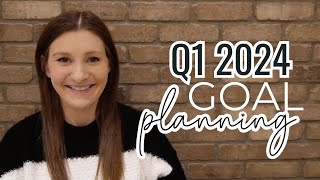 Q1 2024 GOAL PLANNING // New Things Coming in 2024 + Setting My 2024 Goals