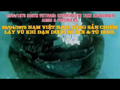 25/04/75 SOUTH VIETNAM: COMMUNISTS TAKE ABANDONED ARMS & PRISONERS.