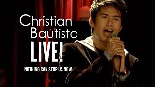 Christian Bautista - Nothing Can Stop Us Now | Live!
