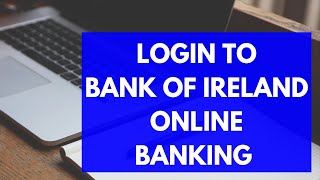 How to Login to Bank of Ireland Online Banking Account 2022