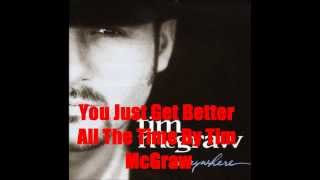 You Just Get Better All The Time By Tim McGraw *Lyrics in description*