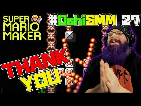 THANK YOU - Super Mario Maker - #OshiSMM with Oshikorosu [27]