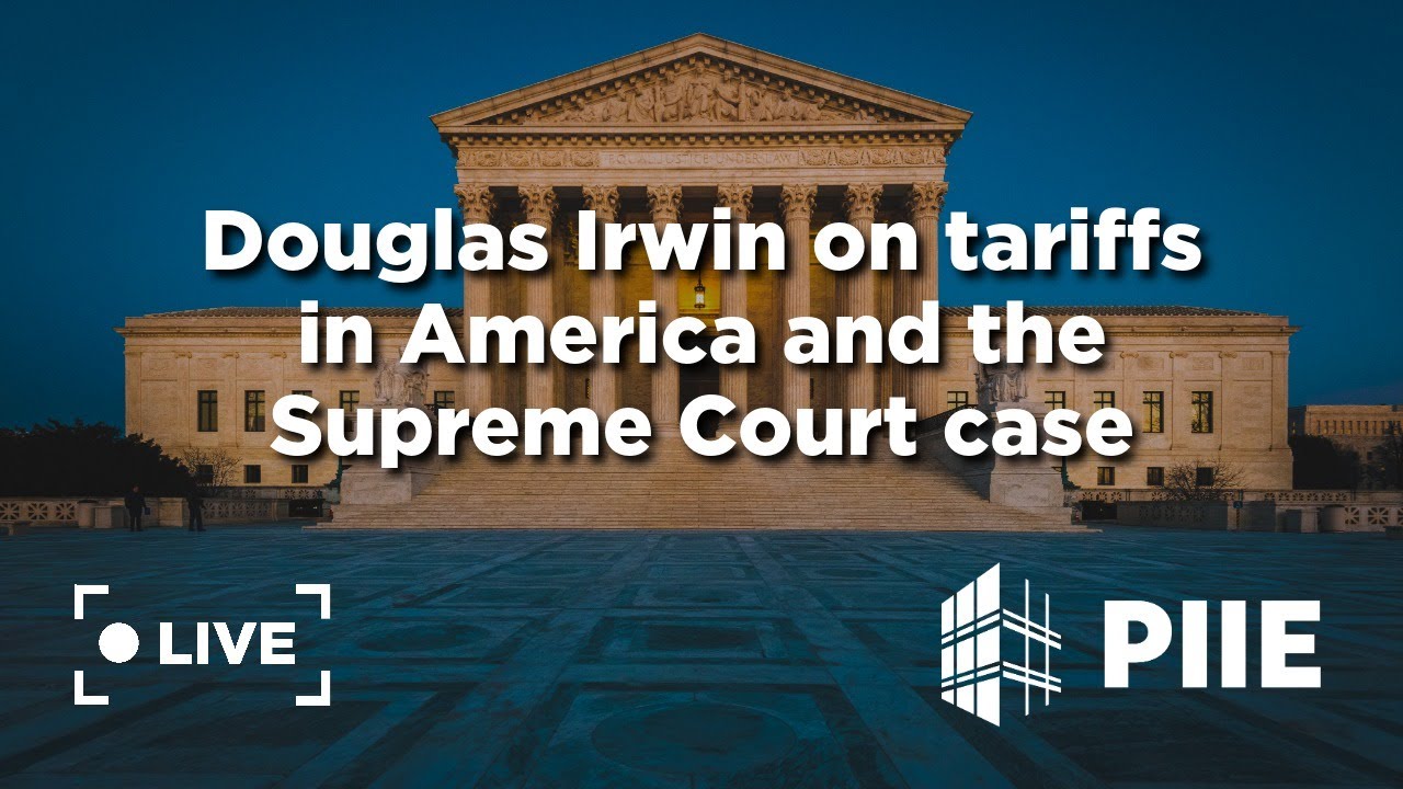 Douglas Irwin on tariffs in America and the Supreme Court case