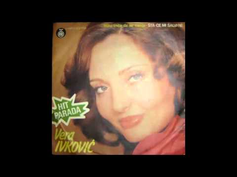 Vera Ivkovic - Sta ce meni salvare - (Audio 1981) HD