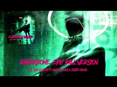 Raverdome (Epic Ball Version)-3Are Legend X Sandro Silva X Justin Prime