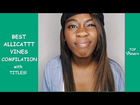 Best Vines of AlliCattt Compilation (100 Vines) | Top Viners ✔