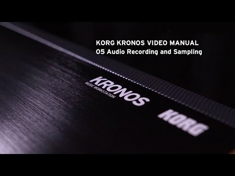 05 Audio Recording and Sampling/KORG KRONOS VIDEO MANUAL