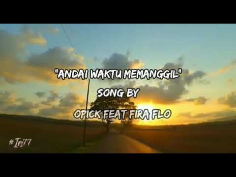 "Andai Waktu Memanggil" • By Opick feat Fira FLO.