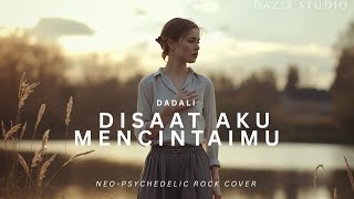 Download lagu Disaat Aku Mencintaimu - Dadali (Ai Neo-psychedelic Rock Cover) mp3 Download lagu Disaat Aku Mencintaimu - Dadali (Ai Neo-psychedelic Rock Cover) mp3