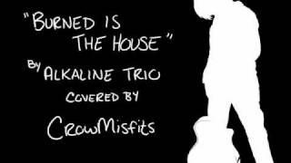 Burned is the House - Alkaline Trio covered by Crowmisfits for the Godz of War