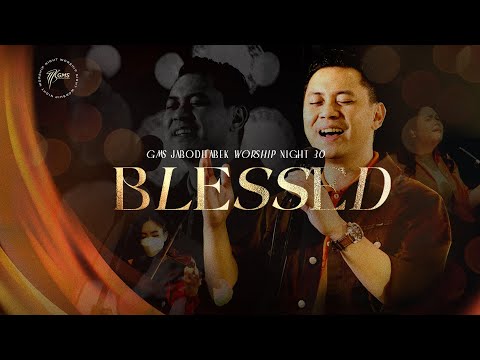 WORSHIP NIGHT 30 (2022) GMS JABODETABEK - BLESSED