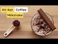 KitKat Coffee Milkshake KitKat Chocolate Coffee KitKat Dessert Shakes