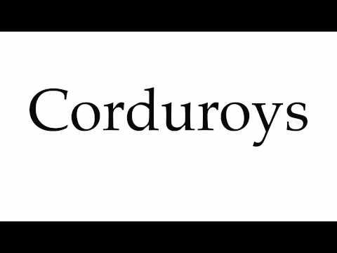How to Pronounce Corduroys