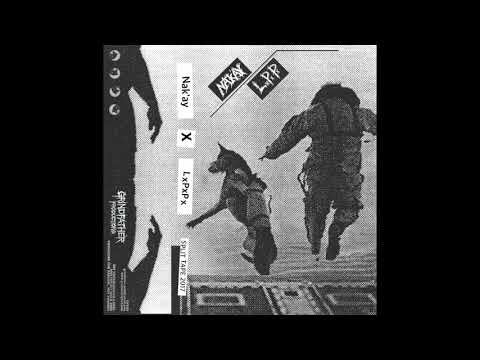 LxPxPx - Split w/Nak'ay (2017)