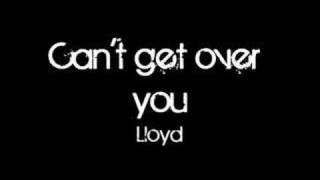 Lloyd - Can&#39;t get over you [Full] HQ Audio
