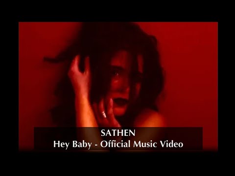 Sathen - Hey Baby (Official Video)