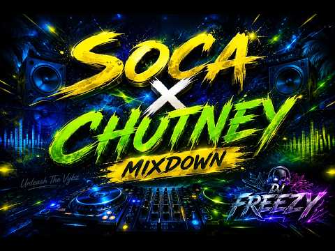 Soca X Chutney Mix! 🔥🔥| DJ FREEZY