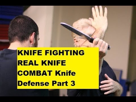 KNIFE FIGHTING   REAL KNIFE COMBAT Knife Defense Part 3