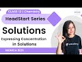 Solutions Expressing Concentration In Solutions Unacademy Class 11 12 Monica Bedi