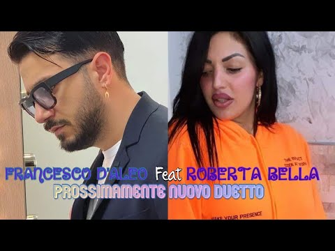 Francesco D'Aleo Ft. Roberta Bella - Prossimamente nuovo duetto 2021