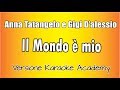 Gigi D'Alessio  e Anna Tatangelo -  Il Mondo è Mio (Versione Karaoke Academy Italia)