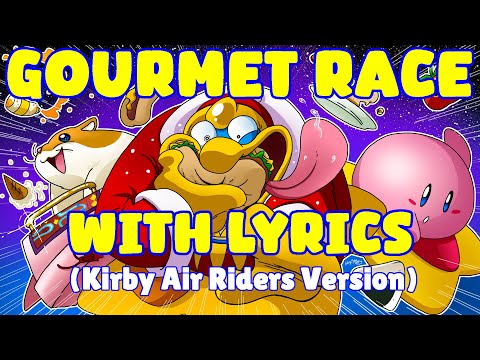 Gourmet Race (Air Riders) WITH LYRICS - Kirby Vs. Dedede Chronicles by RecD