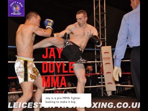 The Jonty & Mac Podcast Ep 010. Jay Doyle MMA.