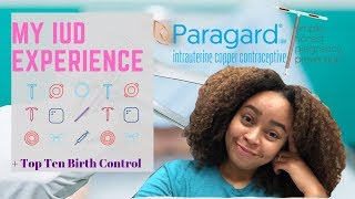 My IUD EXPERIENCE | COPPER IUD | TOP TEN BIRTH CONTROL