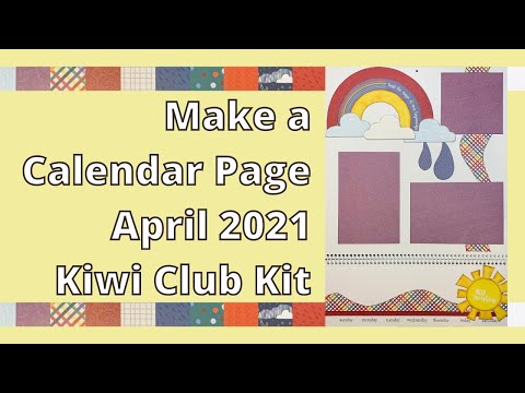 Create a Calendar Page With Me ~ April 2021 Kiwi Club Kit