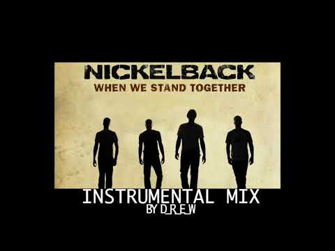 Nickelback - When We Stand Together ( Instrumental Mix )