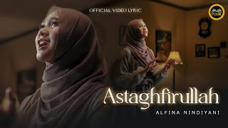 Download lagu Alfina Nindiyani - Astaghfirullah ( Video Lyric) mp3 Download lagu Alfina Nindiyani - Astaghfirullah ( Video Lyric) mp3