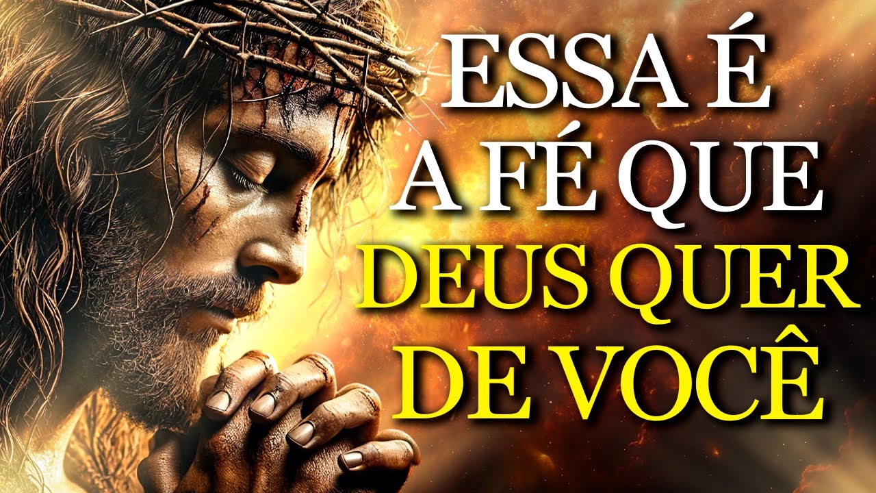 Essa é a FÉ que DEUS Espera: A FÉ que MOVE MONTANHAS e Alinha Seu CORAÇÃO ao Plano de DEUS