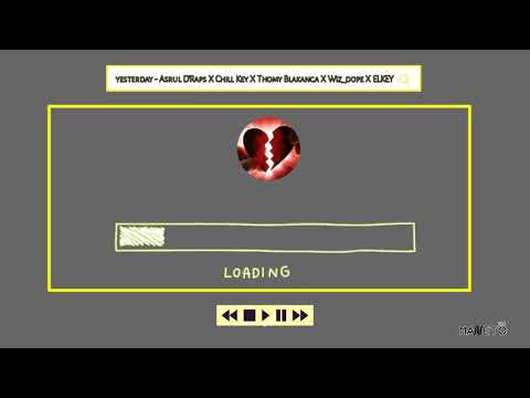 Yesterday - Asrul D'Raps X Chill Key X Thomy Blakanca X Wiz_dope X ELKEY