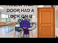 I KNEW THAT DOOR HAD A LOCK ON IT