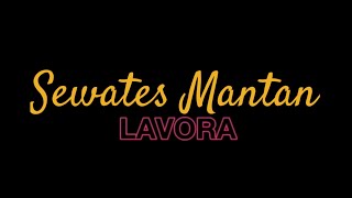 Download lagu [Lirik] Sewates Mantan || LAVORA mp3