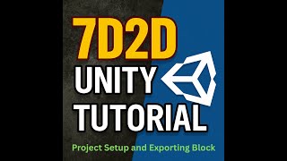 7D2D - Unity Project: Exporting First Block and Project Setup
